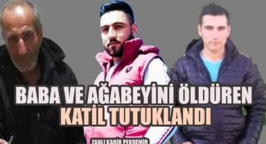 Baba ve Ağabeyini Öldüren Katil Tutuklandı
