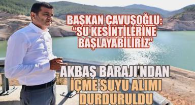 Başkan Çavuşoğlu: “Su kesintilerine başlayabiliriz”