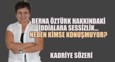 Berna Öztürk Hakkındaki İddialara Sessizlik; Neden Kimse Konuşmuyor?