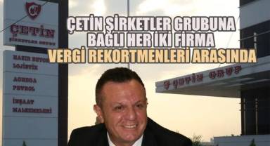 Çetin Şirketler Grubu Denizli Vergi rekortmenleri Listesinde