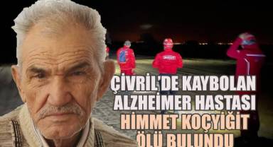 Çivril’de kaybolan Alzheimer hastası Himmet Koçyiğit ölü bulundu