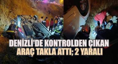 Denizli'de Kontrolden Çıkan Araç Takla Attı: 2 Yaralı