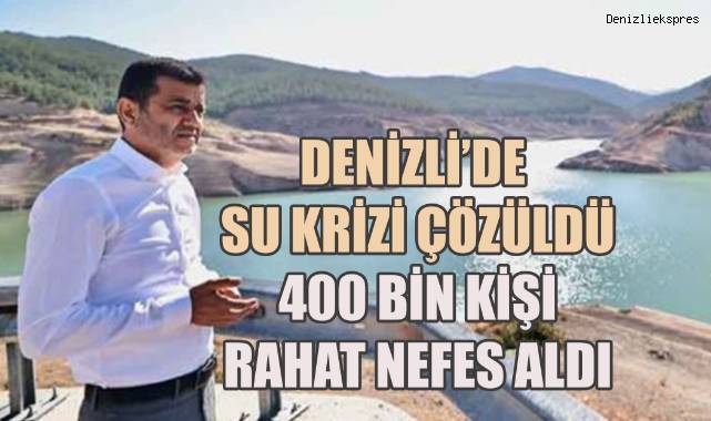 Denizli’de Su Krizi Çözüldü: 400 Bin Kişi Rahat Nefes Aldı