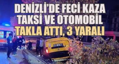 Denizli’de Taksi ve Otomobil Çarpıştı: 3 Yaralı!