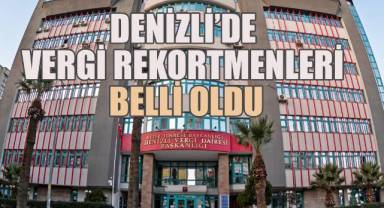 Denizli’de Vergi Rekortmenleri Belli Oldu
