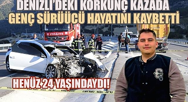Denizli'deki korkunç kazada genç sürücü hayatını kaybetti