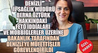 Denizli İl Sağlık Müdürü Hakkındaki FETÖ İddiaları Büyüyor: Sağlık Bakanlığı tarafından Gönderilen Müfettişler Denizli'de