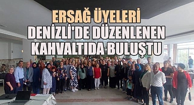 Ersağ Üyeleri Denizli'de Düzenlenen Kahvaltıda Buluştu