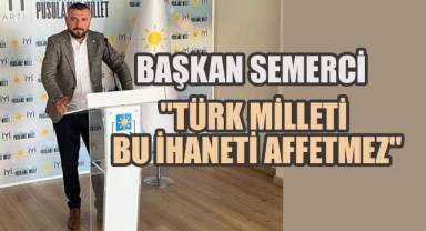 İYİ Parti Denizli İl Başkanı Süleyman Semerci;