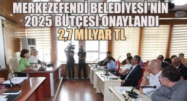 Merkezefendi Belediyesi'nin 2025 bütçesi onaylandı; 2,7 milyar TL