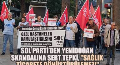 SOL Parti’den Yenidoğan Skandalına Sert Tepki: