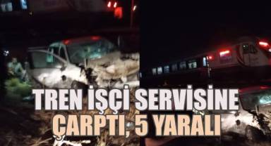 Tren İşçi Servisine Çarptı, 5 Yaralı