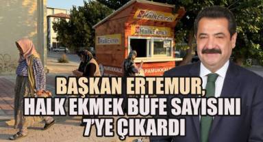 BAŞKAN ERTEMUR, HALK EKMEK BÜFE SAYISINI 7’YE ÇIKARDI