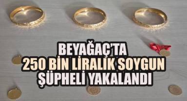 Beyağaç’ta 250 Bin Liralık Soygun: Şüpheli Yakalandı