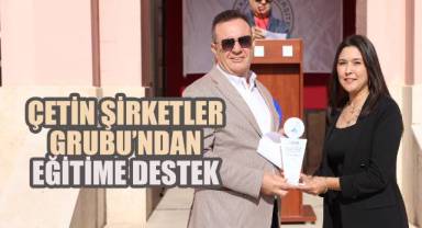 ÇETİN ŞİRKETLER GRUBU’NDAN EĞİTİME DESTEK