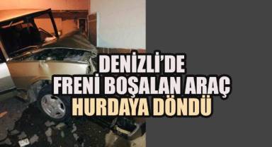 Denizli’de Freni Boşalan Araç Duvara Çarparak Hurdaya Döndü