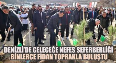 Denizli’de Geleceğe Nefes Seferberliği, Binlerce Fidan Toprakla Buluştu