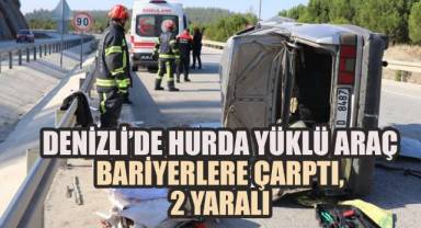 Denizli'de Hurda Yüklü Araç Bariyerlere Çarptı, 2 Yaralı