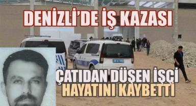 Denizli’de İnşaat Çatısından Düşen İşçi Hayatını Kaybetti