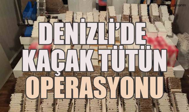 Denizli’de Kaçak Tütün Operasyonu: 2 Bin 400 Kilogram Tütün Ele Geçirildi