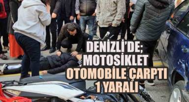Denizli'de Motosiklet Otomobile Çarptı: 1 Yaralı