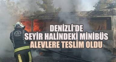 Denizli'de Seyir Halindeki Minibüs Alevlere Teslim Oldu, Şoför Ölümden Döndü