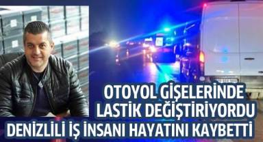 Denizlili iş adamı kazada hayatını kaybetti