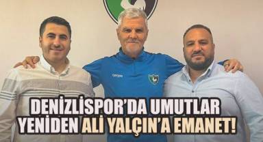 Denizlispor’da Umutlar Yeniden, Ali Yalçın’a Emanet!