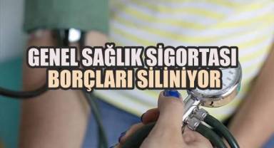 GSS Borçlarına Tam Af: 2015 Öncesi Borçlar Siliniyor