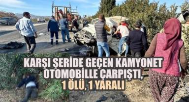 Karşı Şeride Geçen Kamyonet Otomobille Çarpıştı, 1 Ölü, 1 Yaralı