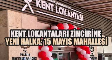 Kent Lokantaları Zincirine Yeni Halka: 15 Mayıs Mahallesi