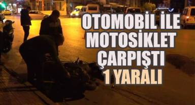 Otomobil ile Motosiklet Çarpıştı: 1 Yaralı