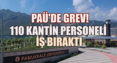 PAÜ'de Grev; 110 Kantin Personeli Ücret Anlaşmazlığı Nedeniyle İş Bıraktı