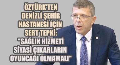 Yasin Öztürk'ten Denizli Şehir Hastanesi İçin Sert Tepki: 
