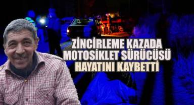 Zincirleme Kaza: Motosiklet Sürücüsü Hayatını Kaybetti
