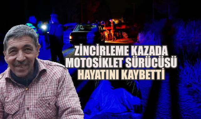 Zincirleme Kaza: Motosiklet Sürücüsü Hayatını Kaybetti