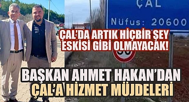 Başkan Ahmet Hakan'dan Çal'a Hizmet Müjdeleri