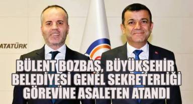 Bülent Bozbaş, Denizli Büyükşehir Belediyesi Genel Sekreterliği Görevine Asaleten Atandı