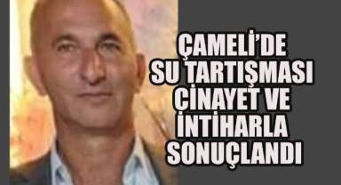 Çameli’de Su Tartışması Cinayet ve İntiharla Sonuçlandı
