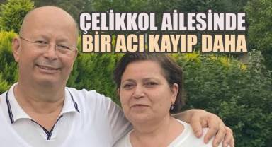Çelikkol Ailesi Bir Kez Daha Yasta