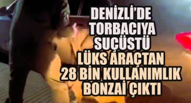 Denizli’de Torbacıya Suçüstü: Lüks Araçtan 28 Bin Kullanımlık Bonzai Çıktı