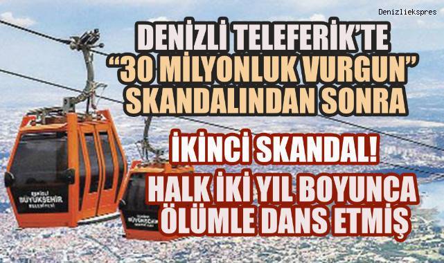 Denizli Teleferik'te İkinci Skandal: Halk İki Yıl Boyunca Büyük Bir Faciadan Şans Eseri Kurtulmuş