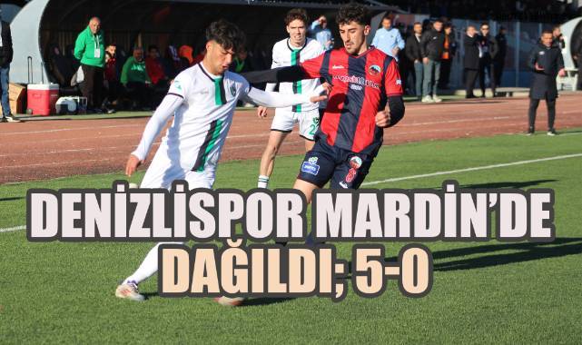 Denizlispor Mardin'de Dağıldı; 5-0