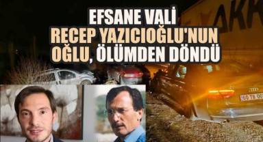 Efsane Vali Recep Yazıcıoğlu'nun Oğlu Trafik Kazasında Yaralandı