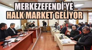 MERKEZEFENDİ’YE HALK MARKET GELİYOR