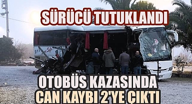 Otobüs Kazasında Can Kaybı 2'ye Çıktı: Sürücü Tutuklandı