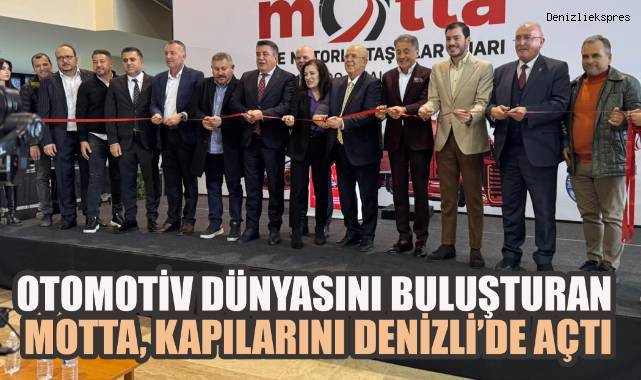 OTOMOTİV DÜNYASINI BULUŞTURAN MOTTA, KAPILARINI DENİZLİ’DE AÇTI