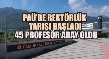 Pamukkale Üniversitesi’nde Rektörlük İçin 45 Profesör Yarışacak