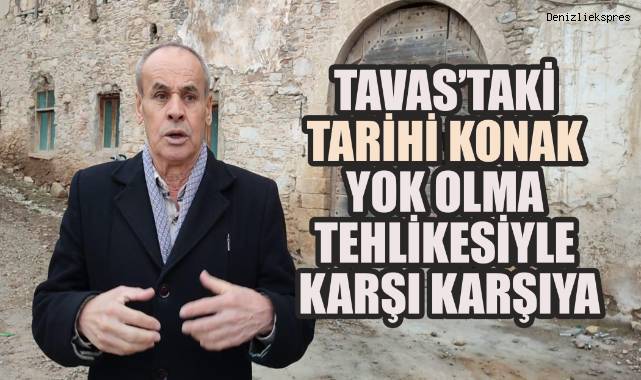 Tavas’taki Tarihi Konak Yok Olma Tehlikesiyle Karşı Karşıya