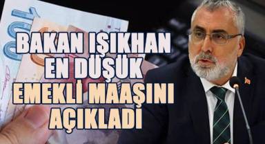 Bakan Işıkhan en düşük emekli maaşını açıkladı